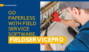 Go Paperless with FieldServicePRo